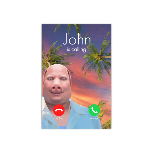 John is Calling... Funny Poster Wall Decoration for Dorms & Apartments