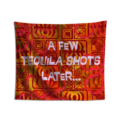 A Few Tequila Shots Later Meme Flag Home Decoration for College Dorms & Apartments